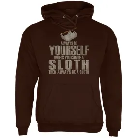 Always Be Yourself Sloth Brown Adult Hoodie
